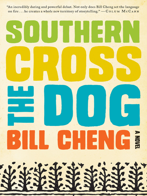 Détails du titre pour Southern Cross the Dog par Bill Cheng - Disponible